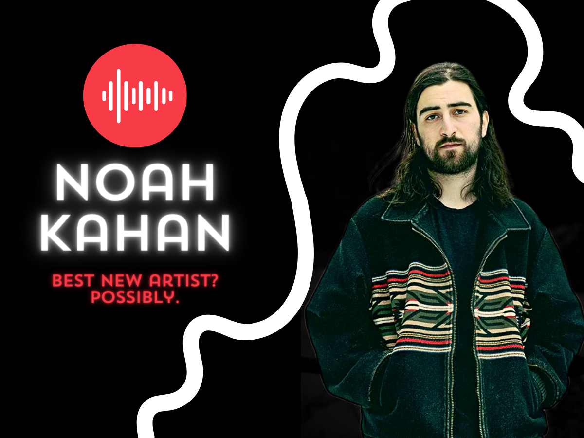 COKER: Noah Kahan—Best New Artist? Possibly.