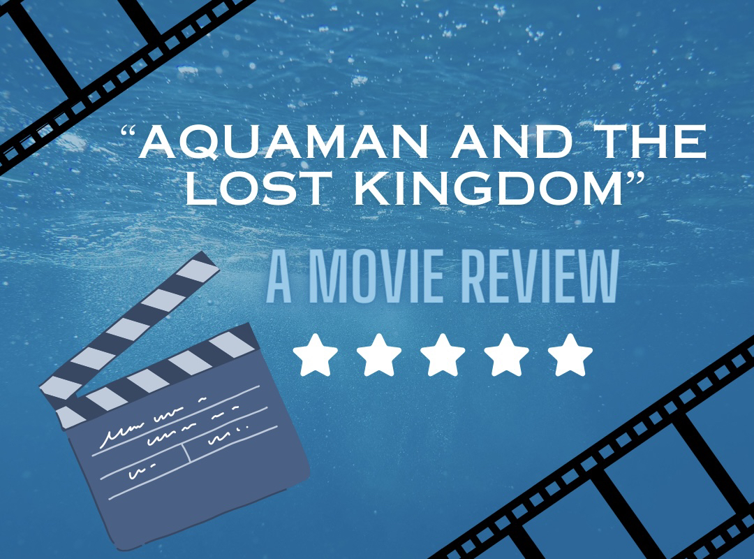 'Aquaman and the Lost Kingdom': A Flawed But Fun Final Film For The DCEU