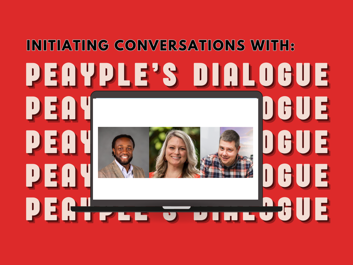 Peayple's Dialogue: A Voice For Uncomfortable Conversations