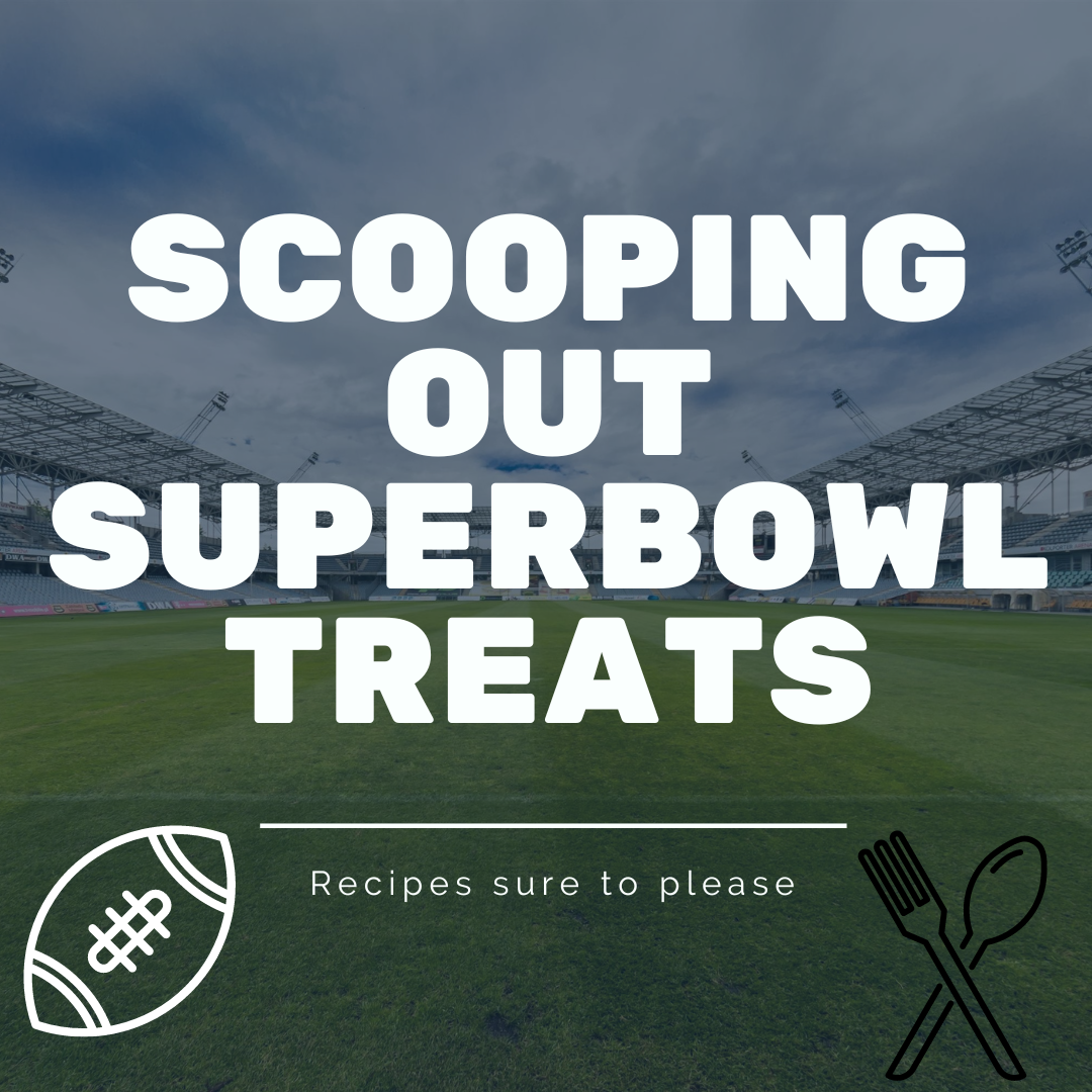 Recipes To Scoop Out For The  Super Bowl