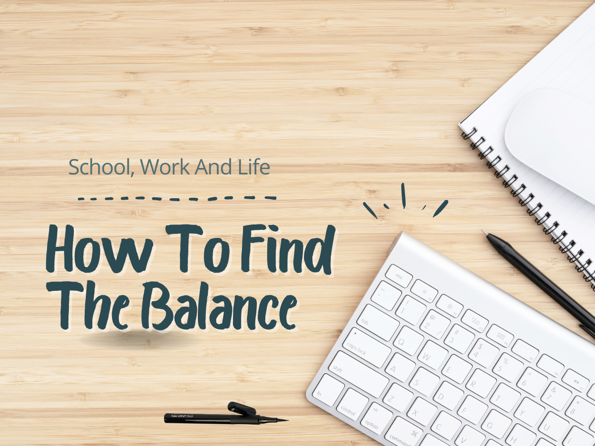 Finding The Balance In Chaos - Mastering The School/Work/Life Balance